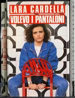 Volevo i pantaloni