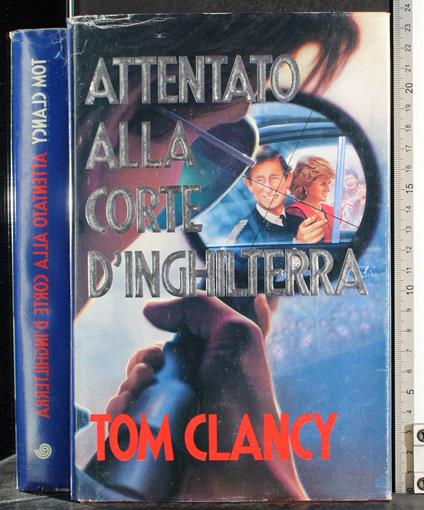 Attentato alla corte d'Inghilterra - Tom Clancy - copertina