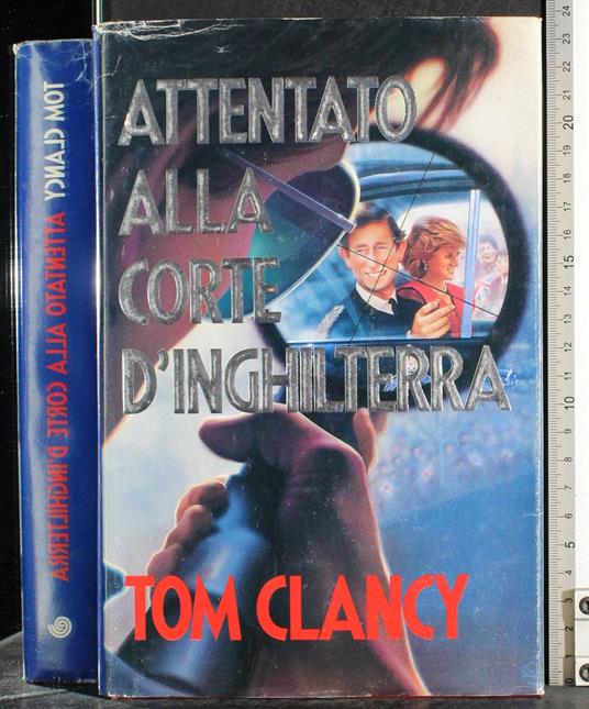 Attentato alla corte d'Inghilterra - Tom Clancy - copertina