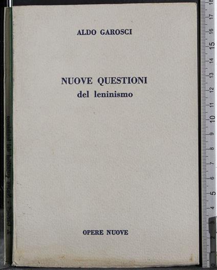 Nuove questioni del leninismo - Aldo Garosci - copertina