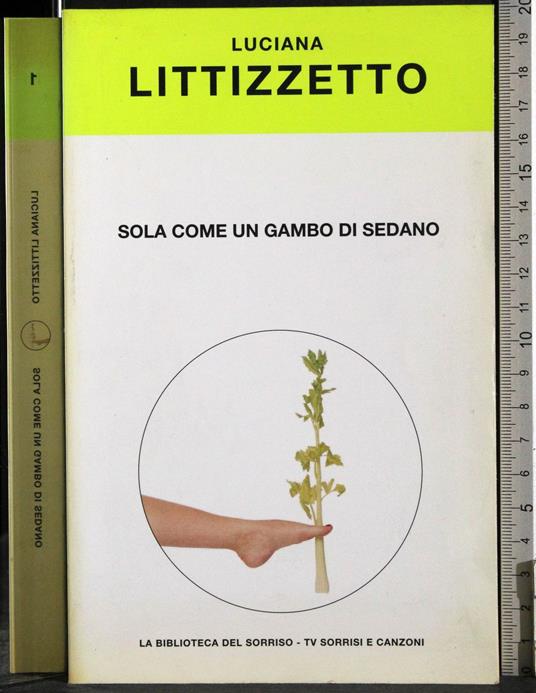 Sola come un gambo di sedano - Luciana Littizzetto - copertina