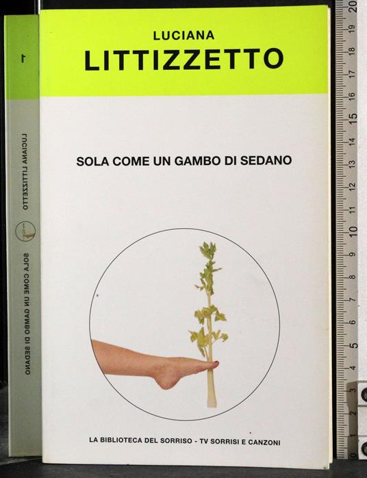 Sola come un gambo di sedano - Luciana Littizzetto - copertina