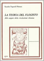 TEORIA DEL FLOGISTO. Alle origini della rivoluzione chimica