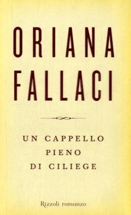 Un Cappello Pieno Di Ciliege - Oriana Fallaci - copertina