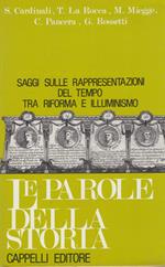 Le parole della storia. Saggi sulle rappresentazioni del tempo tra riforma e illuminismo