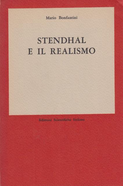 Stendhal e il realismo. Saggio sul romanzo ottocentesco - Mario Bonfantini - copertina