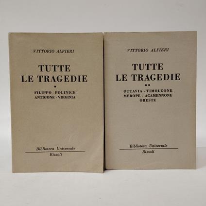 Tutte le tragedie (solo i primi 2 vol).  Vol I. Filippo. Polinice. Antigone. Virginia. Vol II. Ottavia. Timoleone. Merope. Agamennone. Oreste - Paola Alfieri - copertina