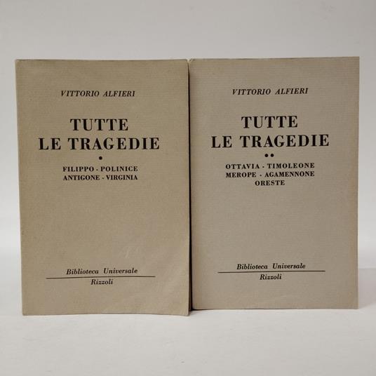 Tutte le tragedie (solo i primi 2 vol).  Vol I. Filippo. Polinice. Antigone. Virginia. Vol II. Ottavia. Timoleone. Merope. Agamennone. Oreste - Paola Alfieri - copertina
