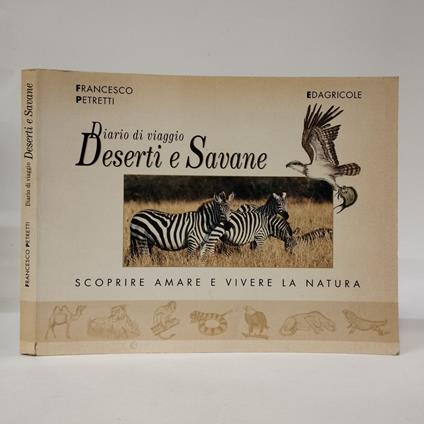 Diario di viaggio: deserti e savane. Scoprire, amare e vivere la natura - Francesco Petretti - copertina