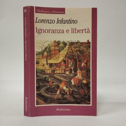 Ignoranza e libertà - Lorenzo Infantino - copertina