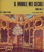 Il mobile nei secoli. Italia. Volume II