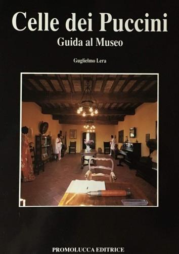 Celle dei Puccini. Guida al Museo e ai paesi del Comune di Pescaglia - Guglielmo Lera - copertina