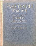 I Macchiaioli Toscani. Nella raccolta di Enrico Checcucci di Firenze. opere di Abbati, Boldini, Borr