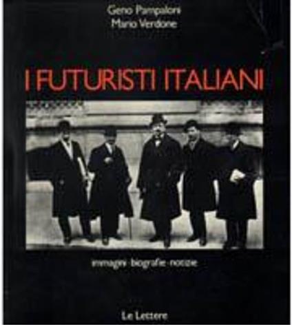I Futuristi Italiani. Immagini, Biografie, Notizie - Geno Pampaloni - copertina