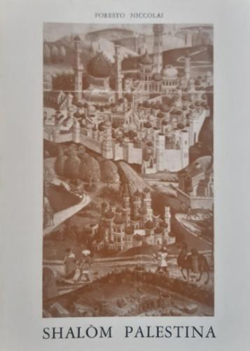 Shalom Palestina. Un pellegrinaggio in Terra San - Foresto Niccolai - copertina