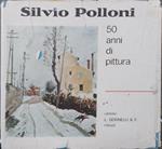 Silvio Polloni, mezzo secolo di pittura. Dipinti e scritti autobiografici dal 1920