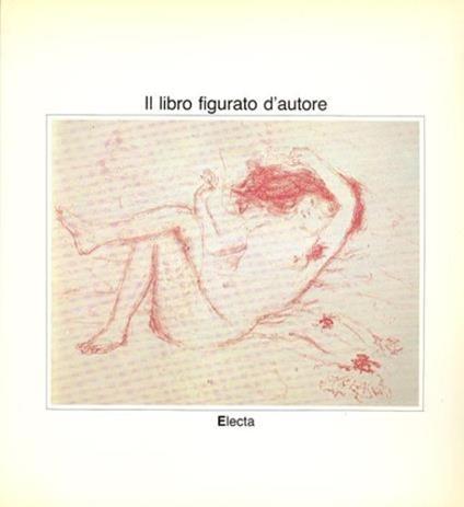 Il libro figurato d'autore. Esemplari della Biblioteca Comunale di Milano - copertina