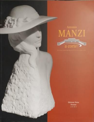 Antonio Manzi a corte! bronzi, Marmi, graffiti, ceramiche - copertina
