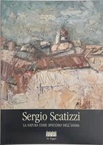 Sergio Scatizzi. La natura come specchio dell'anima. Dipinti 1956 - 2001