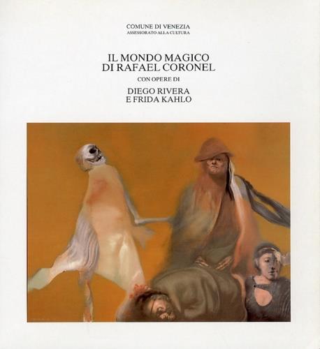 Il mondo magico di Rafael Coronel. Con opere di Diego Rivera e Frida Kahlo - copertina