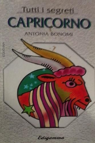 Tutti i segreti Capricorno - Antonia Bonomi - copertina