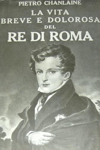 vita breve e dolorosa del Re di Roma - copertina