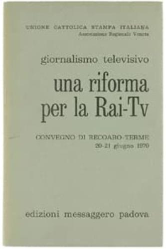 Giornalismo televisivo. Una riforma per la RAI Tv - copertina