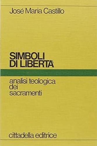 Simboli di libertà - José Maria Castillo - copertina