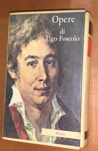 Opere - Ugo Foscolo - copertina