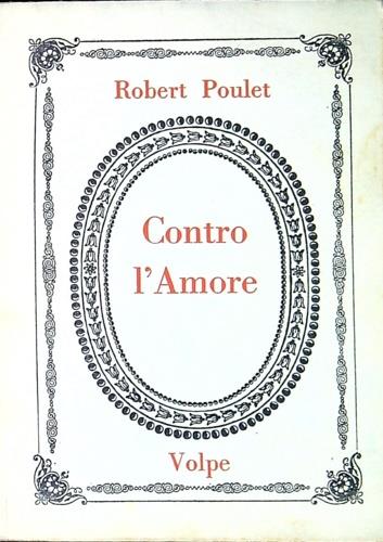 Contro l'Amore - Robert Poulet - copertina