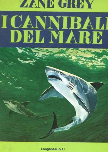 I cannibali del mare - Zane Grey - copertina