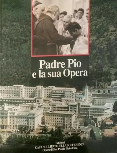 Padre Pio e la sua opera - Gerarda Leone - copertina