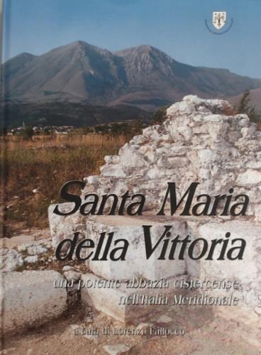 Santa Maria della Vittoria. Una potente abbazia cistercense nell'Italia Meridionale - copertina