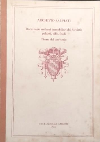 Archivio Salviati. Documenti su beni immobiliari dei Salviati: Palazzi, ville, feudi. Piante del Territorio - copertina