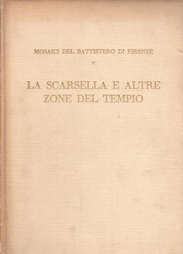 Mosaici del Battistero di Firenze. Vol. V: La scarsella e altre zone del tempio - copertina