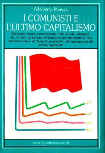 I comunisti e l'ultimo capitalismo - Adalberto Minucci - copertina