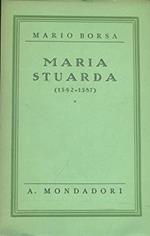 Maria Stuarda 1542 - 1587