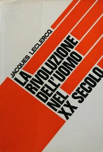 rivoluzione dell' uomo nel XX secolo - Jacques Leclercq - copertina