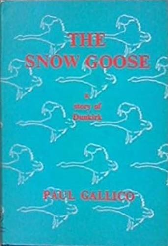 The Snow Goose. A Story of Dunkirk - Paul Gallico - copertina