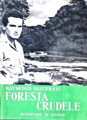 Foresta crudele. Avventure in Guiana - copertina