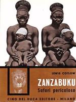 Zanzabuku, safari pericoloso
