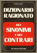 Dizionario Ragionato Dei Sinonimi E Dei Contrari - La Parola Giusta Al Momento Giusto