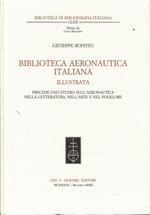 Biblioteca Aeronautica Italiana Illustrata Precede Uno Studio Sull'Aeronautica Nella Letteratura, Nell'Arte E Nel Folklore