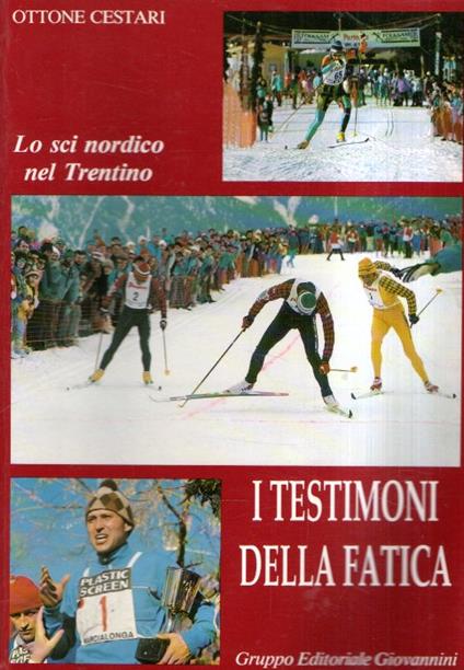 I Testimoni Della Fatica - Lo Sci Nordico Nel Trentino - copertina