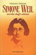 Simone Weil Sorella Degli Schiavi