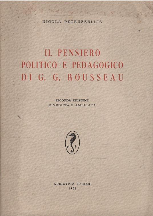 Il Pensiero Politico E Pedagogico Di G. G. Rousseau - Nicola Petruzzellis - copertina