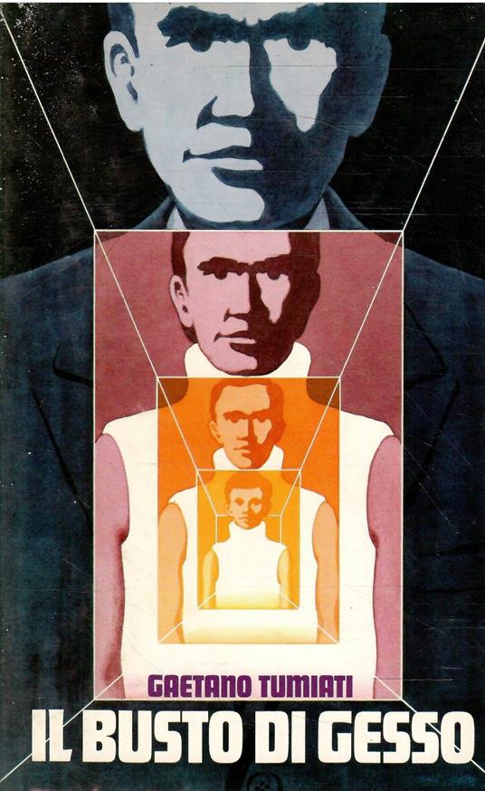 Il Busto Di Gesso - Gaetano Tumiati - copertina