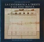cantieristica a Trieste e gli anni Trenta