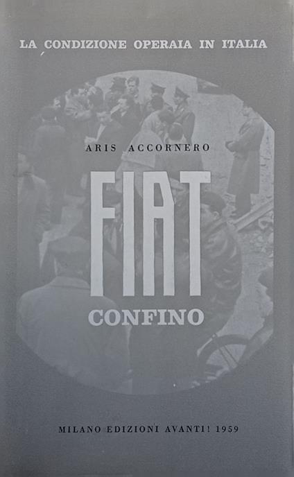 Fiat confino. Storia della O.S.R - Aris Accornero - copertina