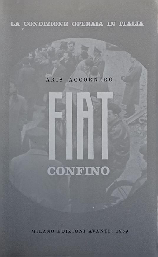 Fiat confino. Storia della O.S.R - Aris Accornero - copertina